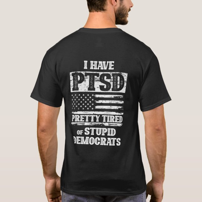 Ich habe PTBS Hübsch müde von dubiosen Demokraten T-Shirt (Rückseite)