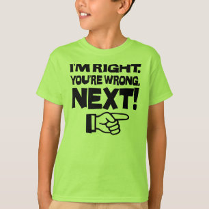 Ich habe recht, du hast unrecht! Lustige, clevere T-Shirt