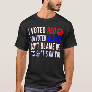 Ich habe Rot gewählt, du hast Blau gewählt. Schu T-Shirt