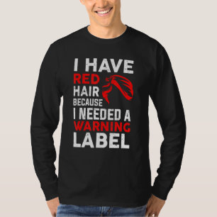 Ich habe Rotes Haar, weil Gott wusste, ich brauche T-Shirt