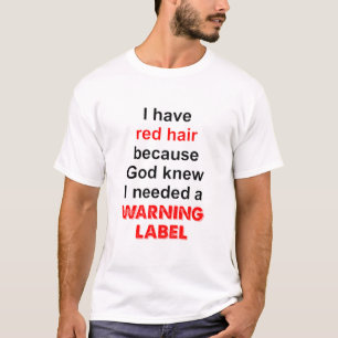 Ich habe Rotes Haar, weil Gott wusste, ich brauche T-Shirt