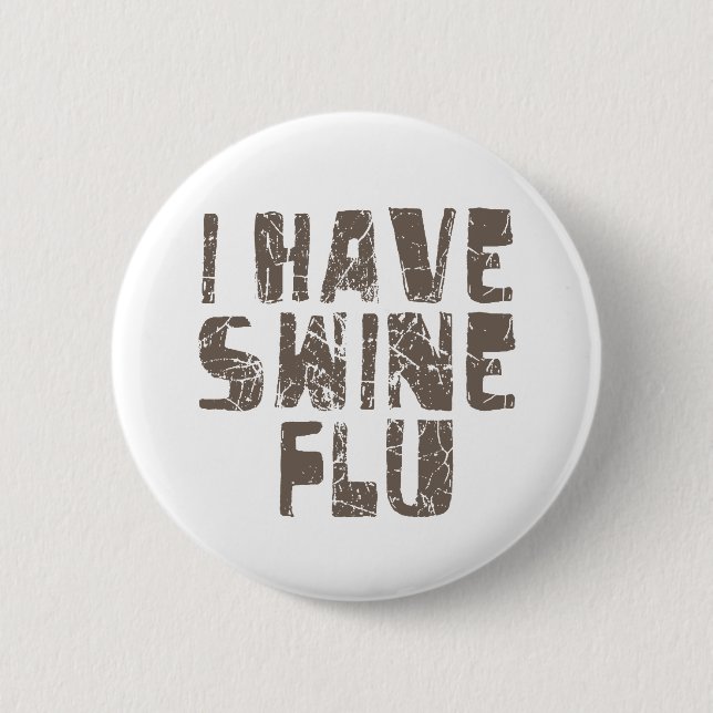 ich habe Schweingrippe Button (Vorderseite)