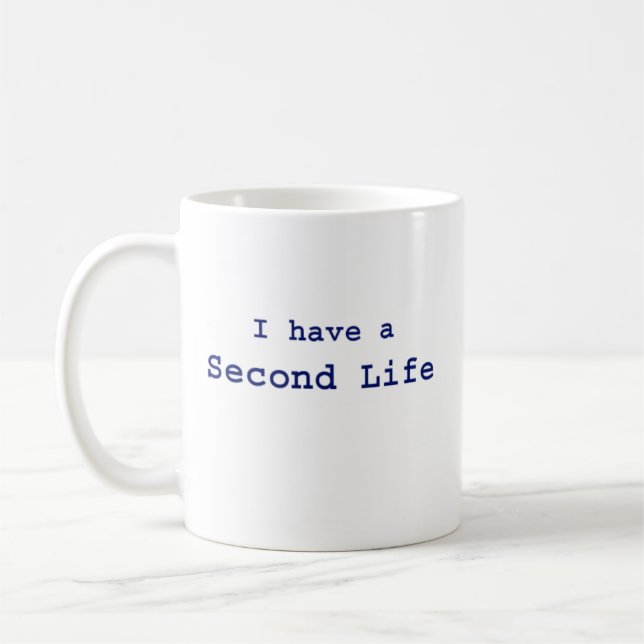 Ich habe Second Life Kaffeetasse (Links)