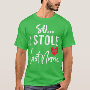 Ich habe seinen Nachnamen "Funny Bride Wedding" Ve T-Shirt