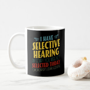 Ich habe selektive Hören lustigen antisozialen Wit Kaffeetasse