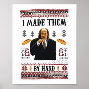 „Ich habe sie von Hand gemacht“ Brot Meme hässlich Poster