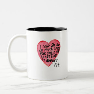 Ich habe so viel Liebe für dich Zitat Romantisch Zweifarbige Tasse