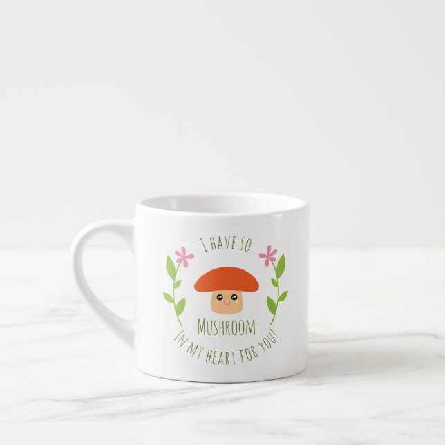 Ich habe so viel Pilz im Herzen für dich, Spaß zu  Espressotasse (Links)