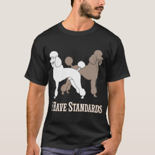 Ich habe Standards Pudel Hund Besitzer Hunde Liebe T-Shirt