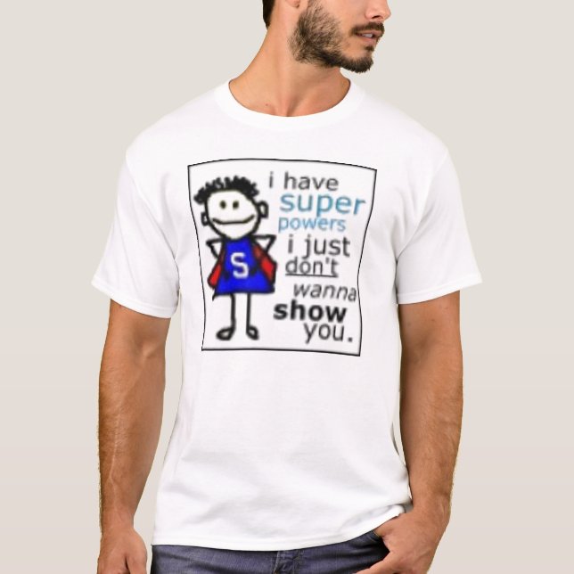 ich habe SuperPower T-Shirt (Vorderseite)