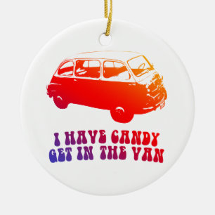 Ich habe Süßigkeiten, komm in den Van Keramik Ornament