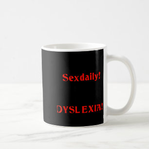 Ich habe täglich, ich meine, ich habe Legasthenie  Kaffeetasse