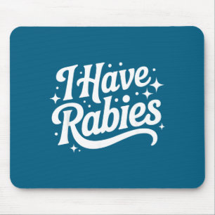 Ich habe Tollwut Lustige Frauen-Zitate Mousepad