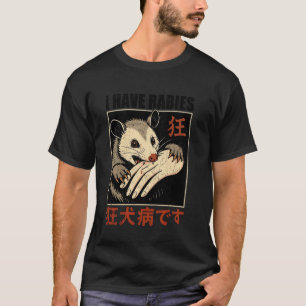 Ich habe Tollwut Opossum Beißt Hand 1 T-Shirt