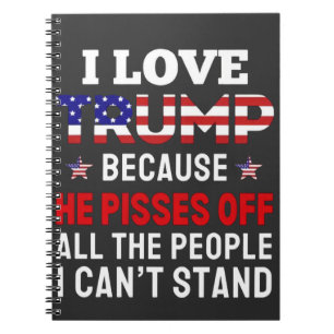 "Ich habe Trump Liebe, weil er alle Menschen absch Notizblock