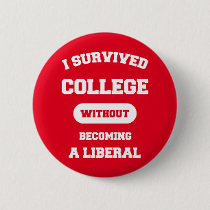 Ich habe Uni überlebt, ohne Liberale zu werden Button