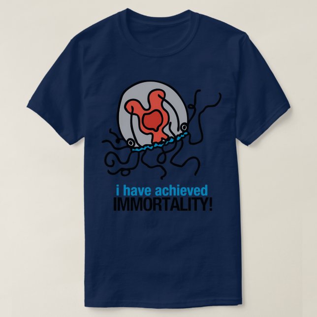 Ich habe Unsterblichkeit erreicht, unsterbliche Qu T-Shirt (Design vorne)