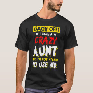 Ich habe verrückte Tante Nieces und Nephew Au T-Shirt