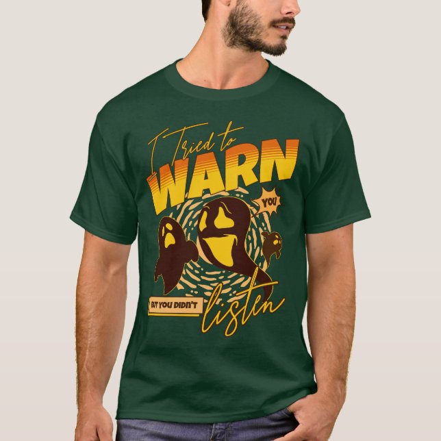 Ich habe versucht, dich zu warnen, aber du hast ni T-Shirt (Vorderseite)