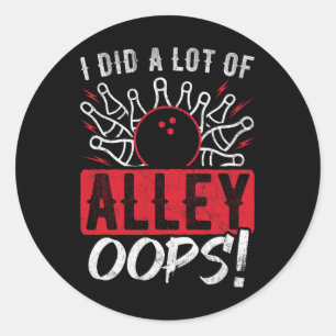 Ich habe viel Alley Oops Bowling gemacht Runder Aufkleber