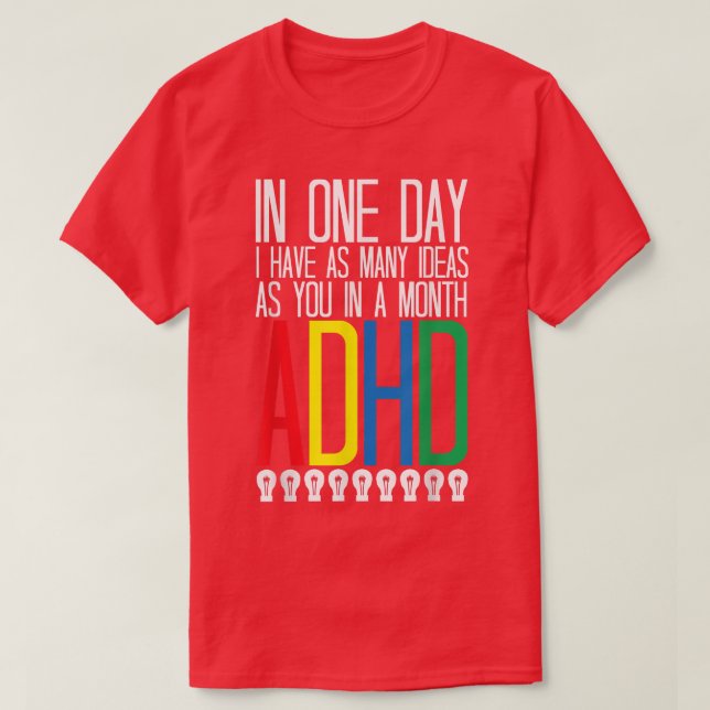 Ich habe viele Ideen ADHS Bewusstsein 768 T-Shirt (Design vorne)