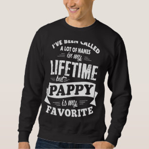 Ich habe viele Namen genannt, aber Pappy ist mein  Sweatshirt