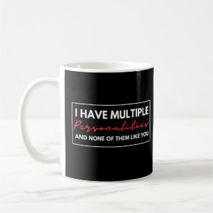 Ich habe viele Persönlichkeiten und keine von ihne Kaffeetasse