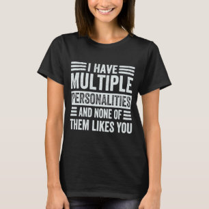 Ich habe viele Persönlichkeiten und keine von ihne T-Shirt