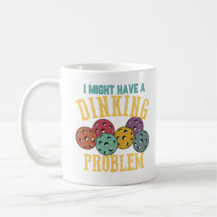 Ich habe vielleicht ein Trinkproblem Pickleball Kaffeetasse