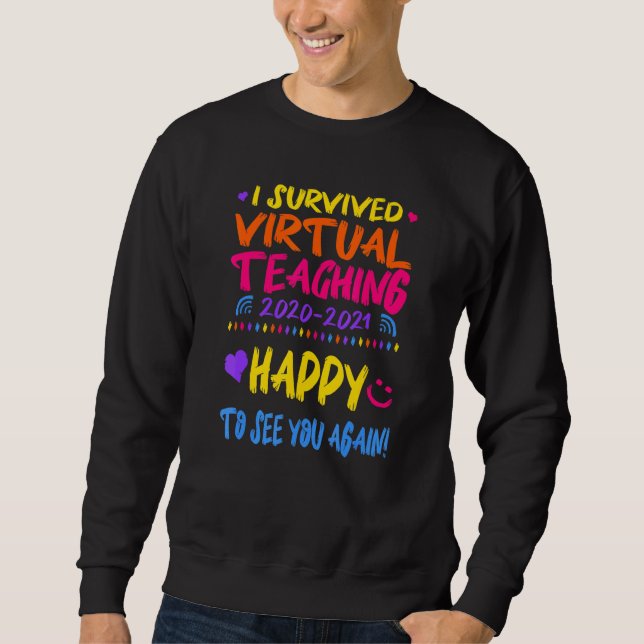 Ich habe virtuelles Unterrichten überlebt Sweatshirt (Vorderseite)