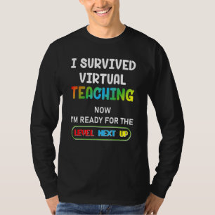 Ich habe virtuelles Unterrichten überlebt und bin T-Shirt