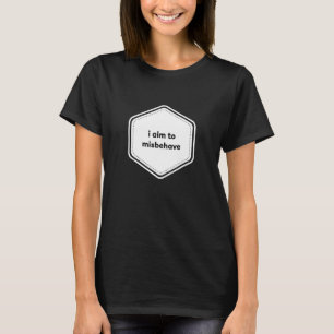 Ich habe vor, mich daneben zu benehmen - Lustiger T-Shirt