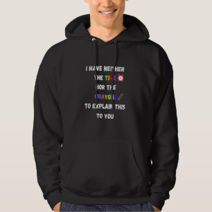 Ich habe weder die Zeit noch die Zeit der Stifte Hoodie