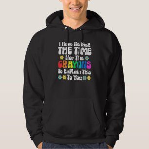 Ich habe weder Zeit noch Verrückte, dies zu erklär Hoodie