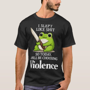 Ich habe wie Scheiße geschlafen, also werde ich he T-Shirt