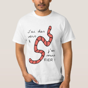 Ich habe Würmer und bin stolz darauf T-Shirt