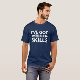Ich habe wütende Vaterfähigkeiten T-Shirt