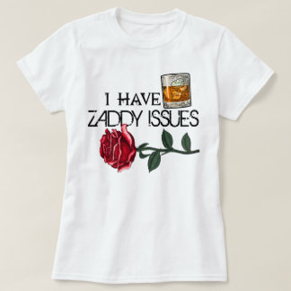 Ich habe Zaddy-Probleme, die eine kleine Maus jage T-Shirt