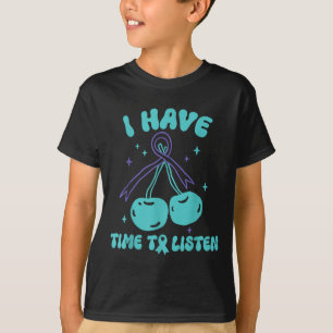 Ich habe Zeit auf psychische Gesundheit zu hören. T-Shirt