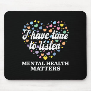 Ich habe Zeit, das Bewusstsein für psychische Gesu Mousepad