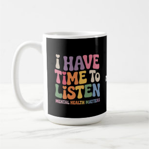 Ich habe Zeit, dem Bewusstsein für psychische Gesu Kaffeetasse