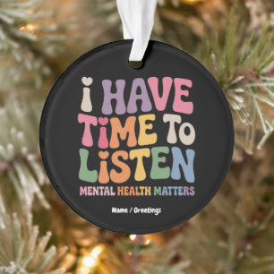 Ich habe Zeit, dem Bewusstsein für psychische Gesu Ornament