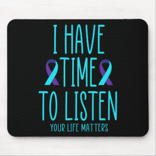 Ich habe Zeit, dem Bewusstsein für Selbstmord zuzu Mousepad