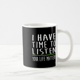 Ich habe Zeit, mir das Bewusstsein für psychische  Kaffeetasse