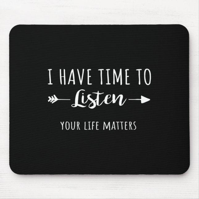 Ich habe Zeit, mir deine Lebensfragen anzuhören 2 Mousepad (Vorne)