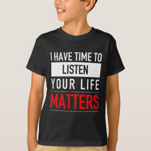 Ich habe Zeit, mir Ihre Lebensprobleme anzuhören - T-Shirt