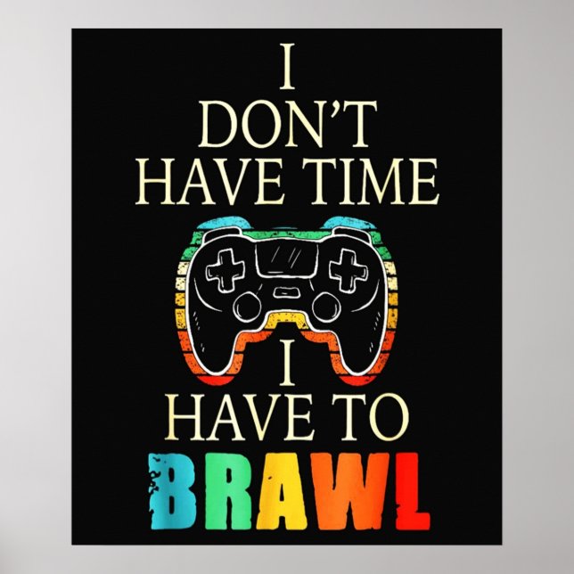 Ich habe Zeit mit Brawl Star Tshirt zu spielen Poster (Vorne)