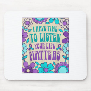 Ich habe Zeit, um Suizidpräventionsbewusstsein zu Mousepad