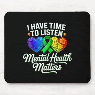 Ich habe Zeit zuzuhören Psychische Gesundheit Bewu Mousepad