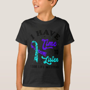 Ich habe Zeit zuzuhören Psychische Gesundheit Suiz T-Shirt